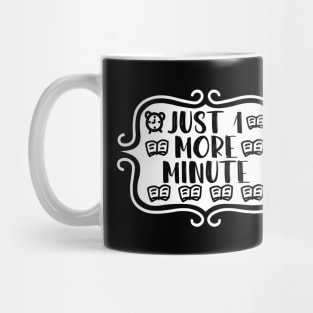 Just 1 More Minute - Bookish Reading and Writing Typography Mug